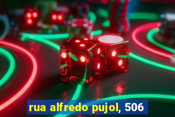 rua alfredo pujol, 506