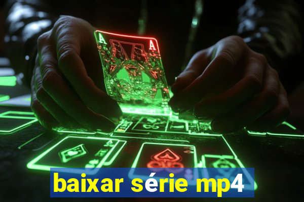 baixar série mp4