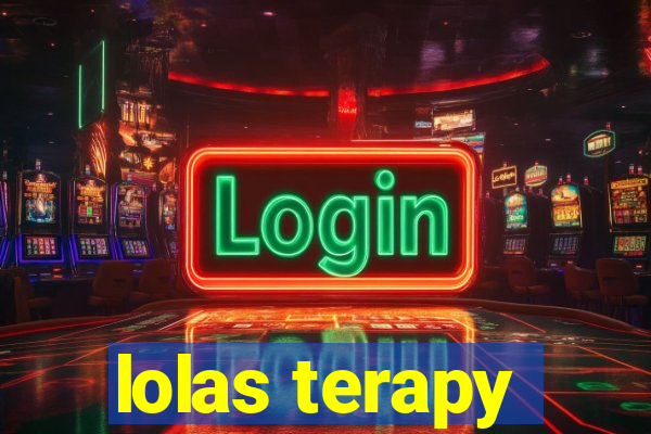 lolas terapy