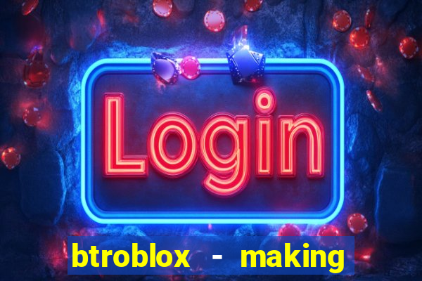 btroblox - making roblox better