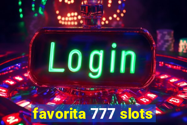 favorita 777 slots