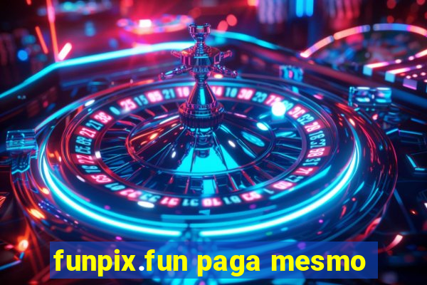 funpix.fun paga mesmo