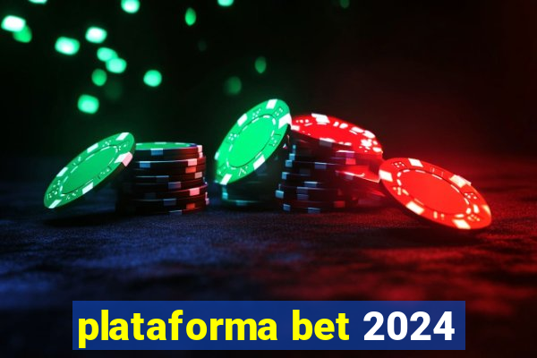 plataforma bet 2024