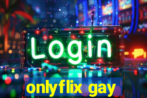 onlyflix gay