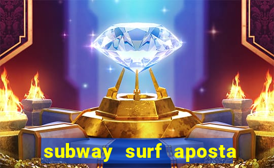 subway surf aposta 1 real