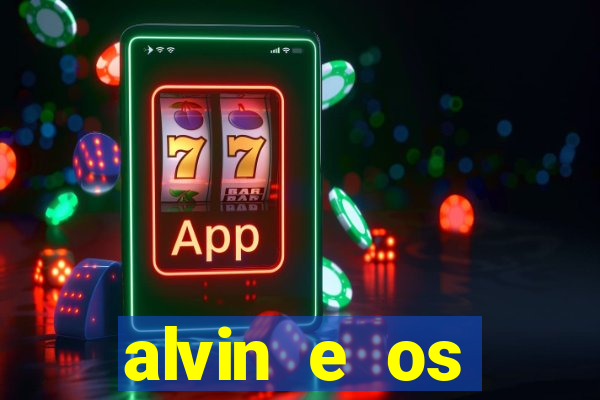 alvin e os esquilos 3 filme completo dublado download