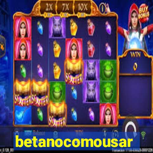 betanocomousar