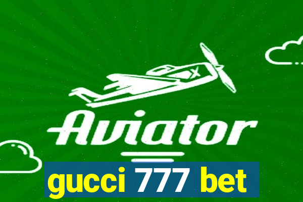 gucci 777 bet