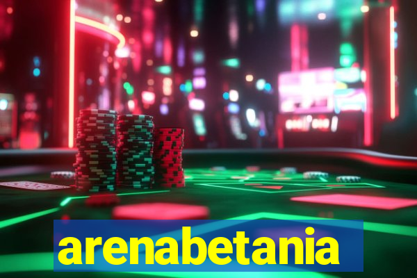 arenabetania