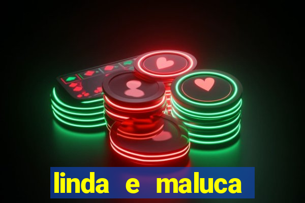 linda e maluca orochi letra