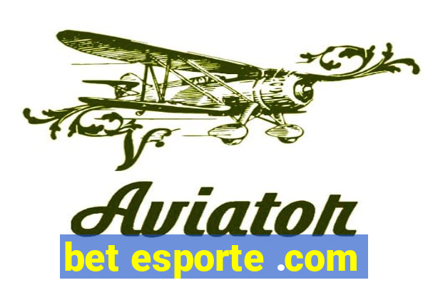 bet esporte .com