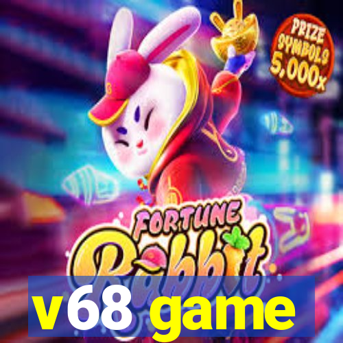 v68 game