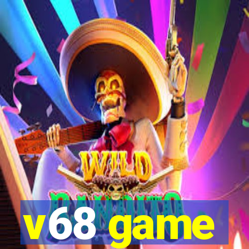 v68 game