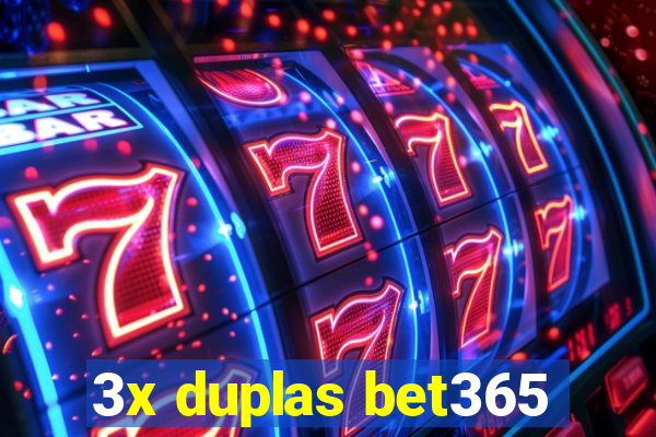 3x duplas bet365