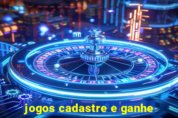 jogos cadastre e ganhe