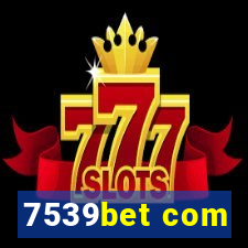 7539bet com