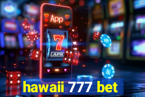 hawaii 777 bet