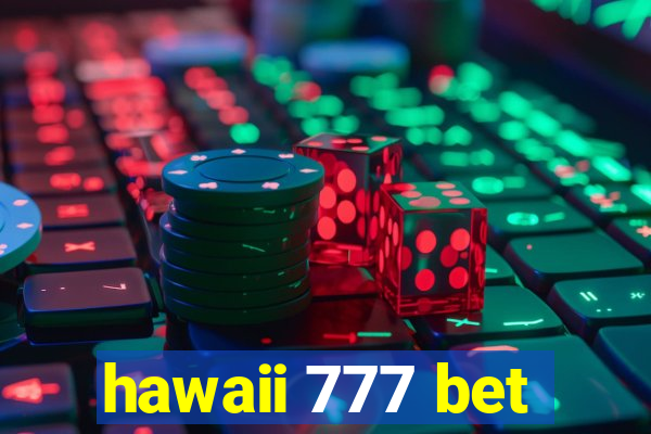 hawaii 777 bet