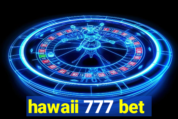 hawaii 777 bet