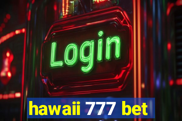 hawaii 777 bet