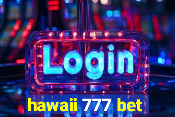 hawaii 777 bet