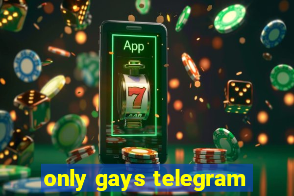 only gays telegram