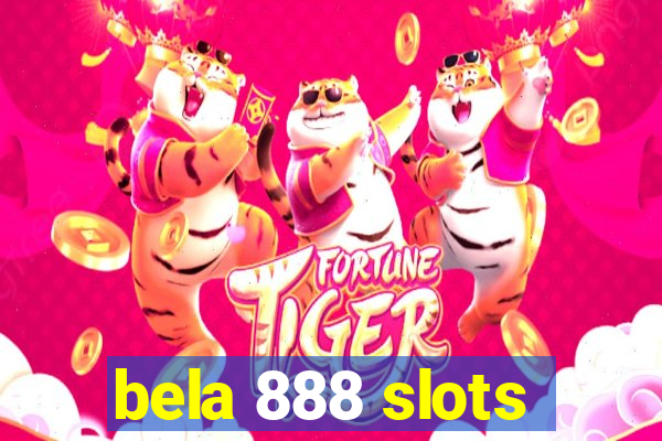 bela 888 slots