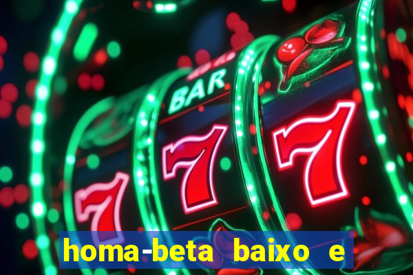 homa-beta baixo e glicose normal