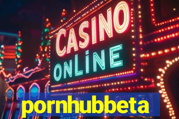 pornhubbeta