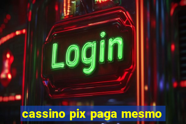 cassino pix paga mesmo