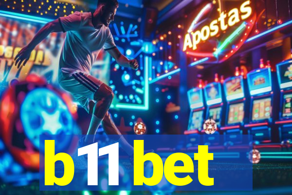 b11 bet