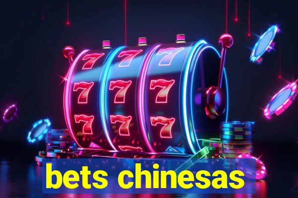 bets chinesas