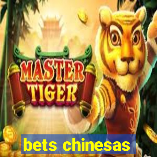 bets chinesas