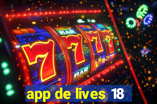 app de lives 18