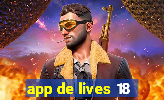 app de lives 18