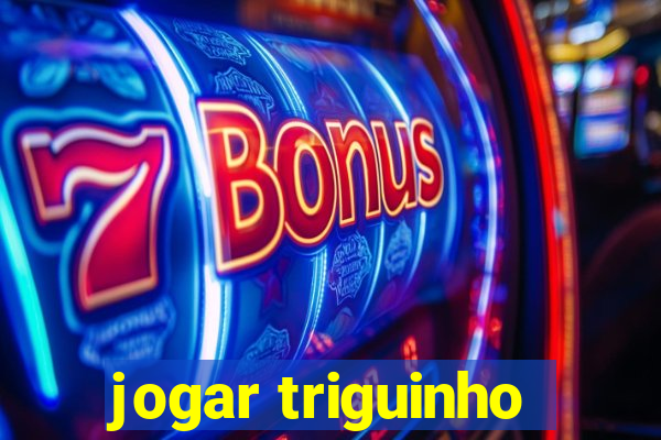 jogar triguinho