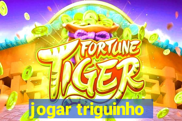 jogar triguinho