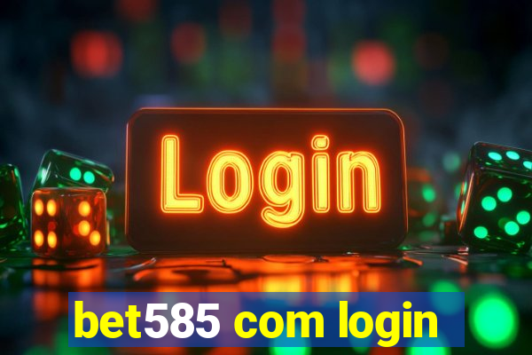 bet585 com login