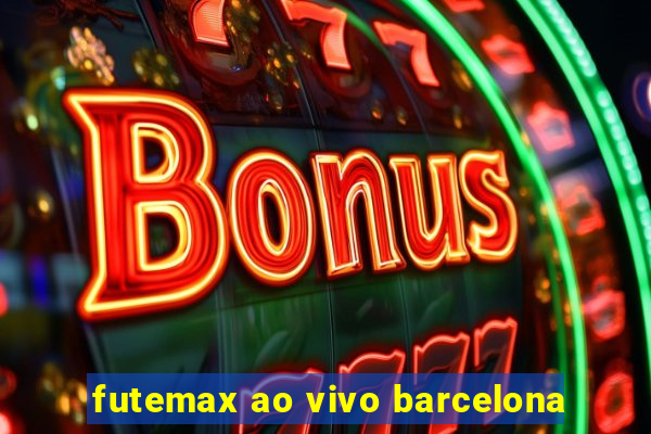 futemax ao vivo barcelona