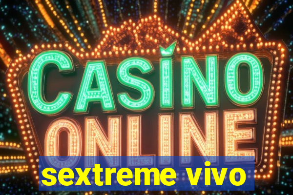 sextreme vivo