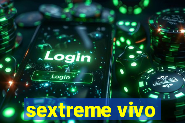 sextreme vivo