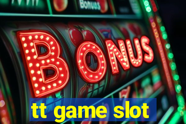 tt game slot