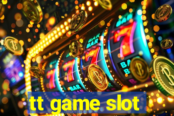 tt game slot