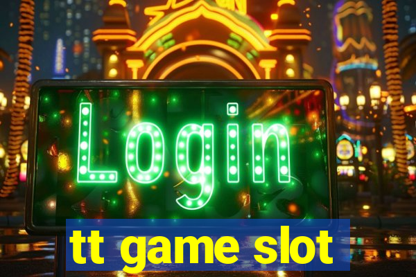 tt game slot