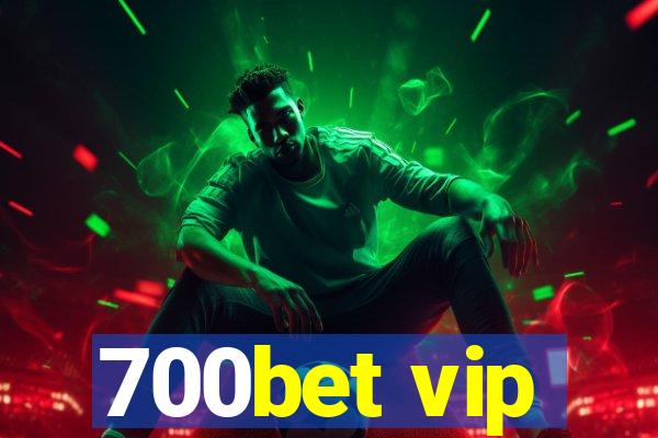 700bet vip