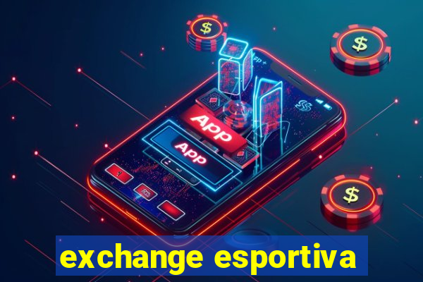 exchange esportiva