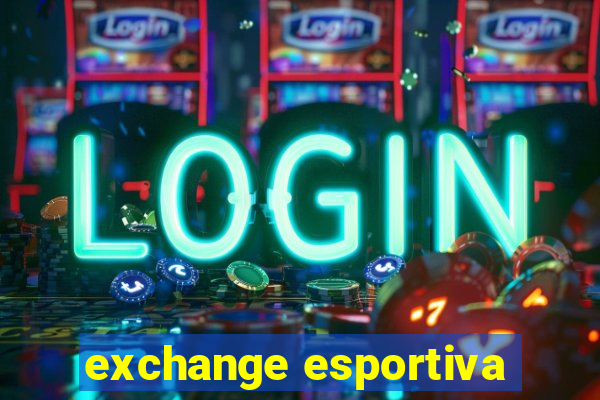 exchange esportiva