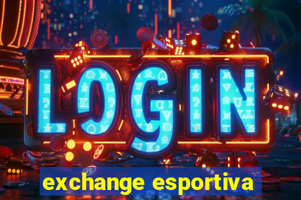 exchange esportiva