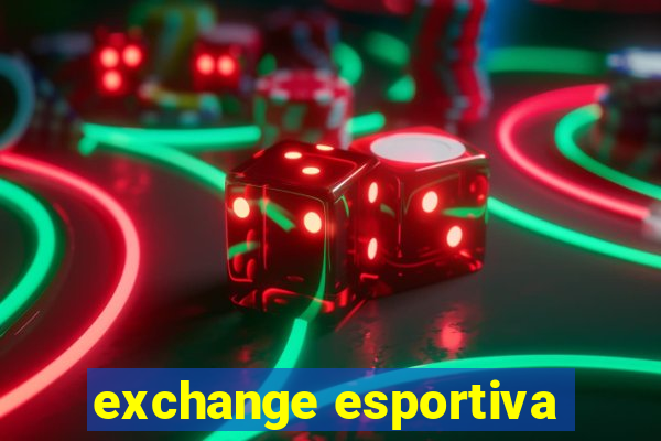 exchange esportiva