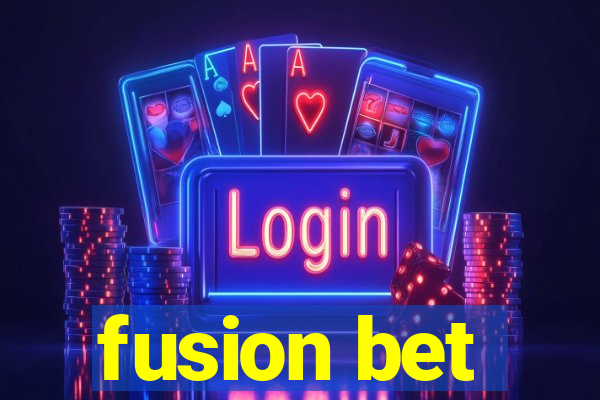 fusion bet